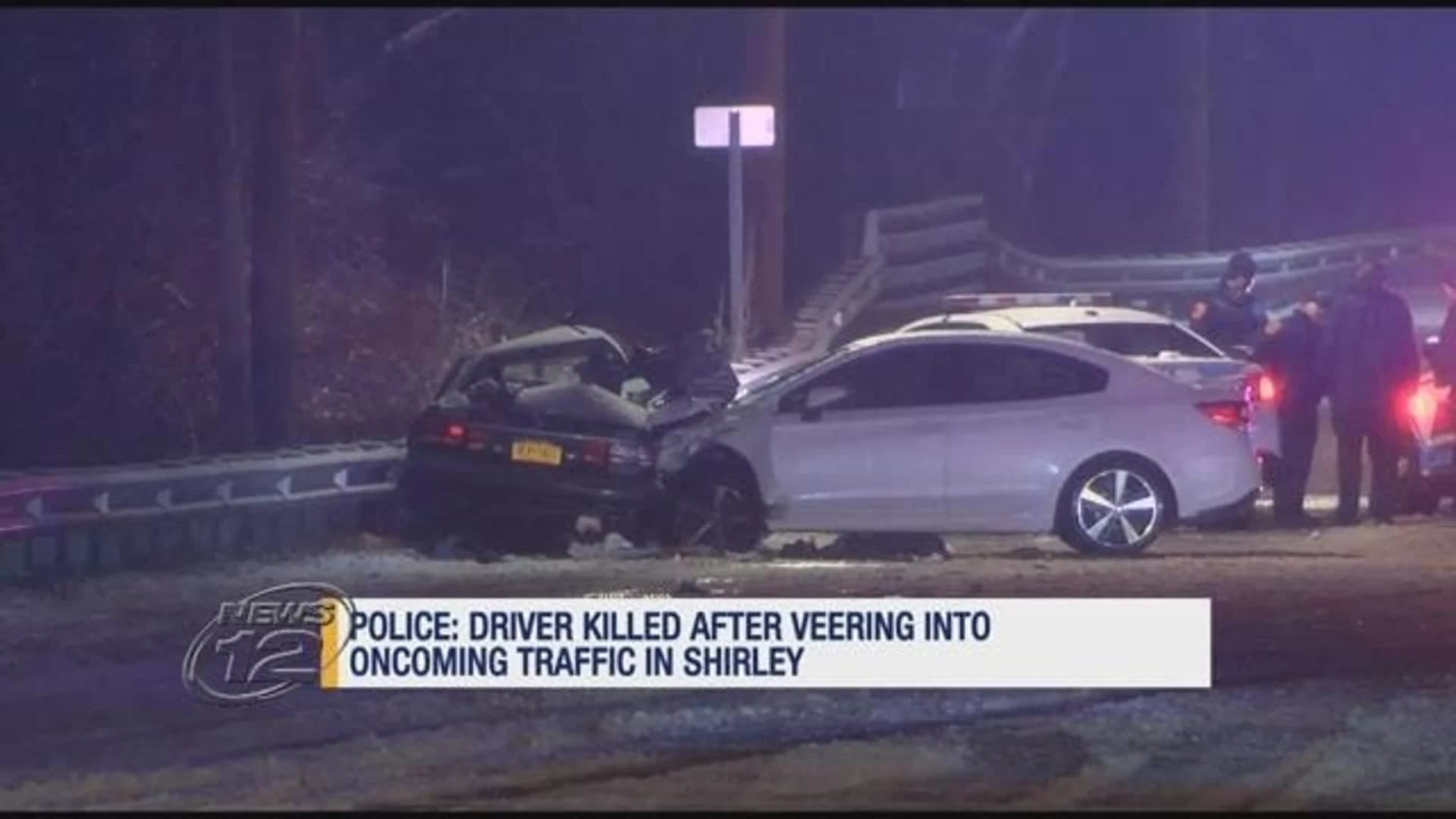 Police: Driver veers into oncoming traffic in Shirley and dies