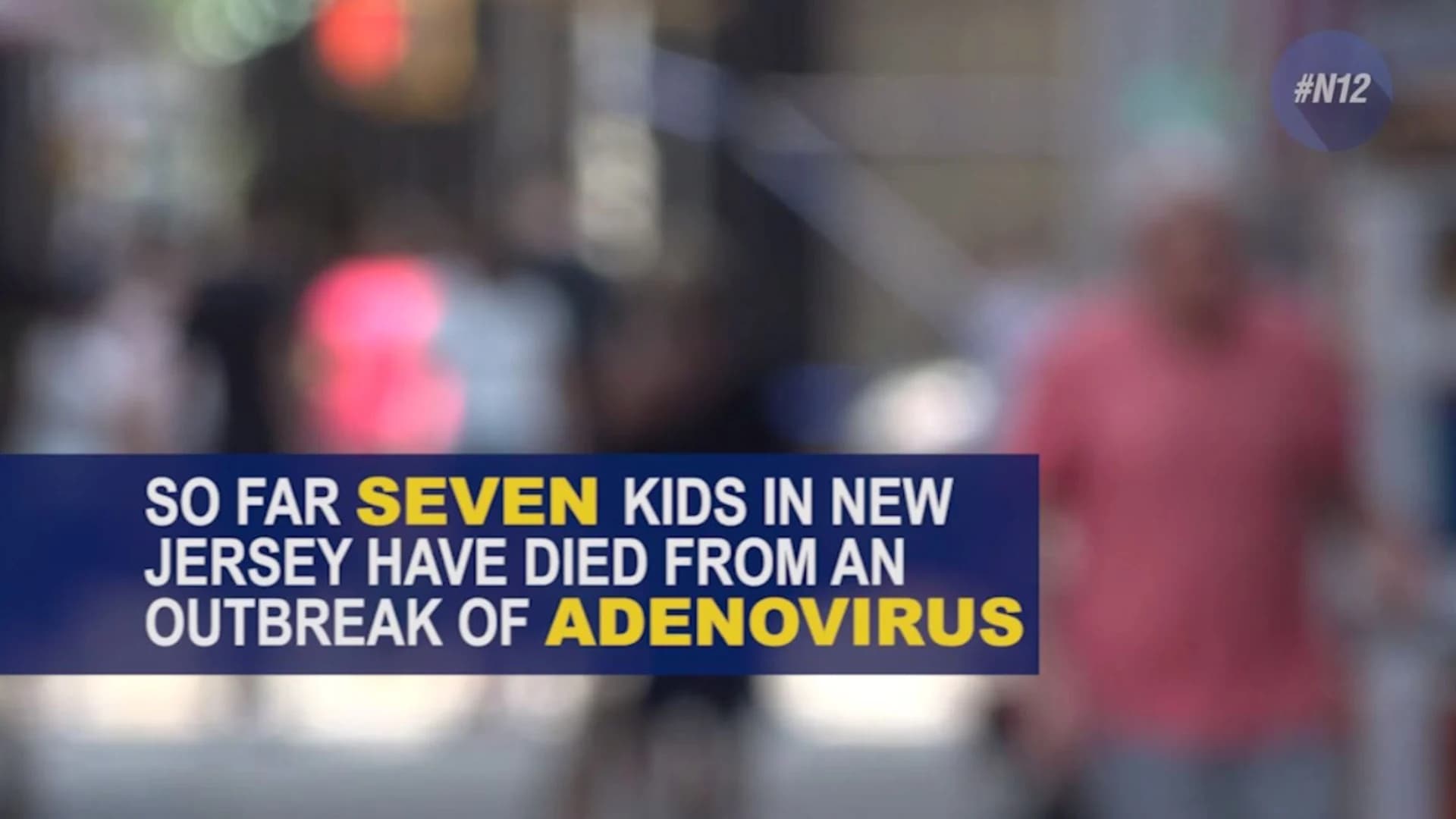 #N12BX: Adenovirus in New Jersey