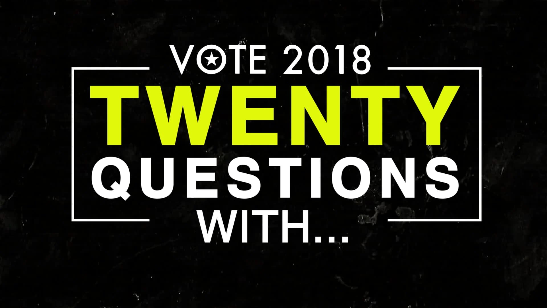 20 Questions with the Candidates